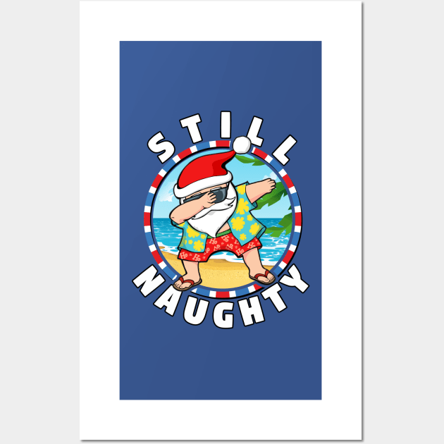 STILL NAUGHTY Dabbing Hawaiian Santa Wall Art by zeno27